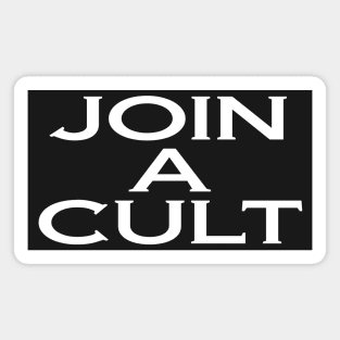 Join A Cult Magnet